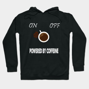 Powered by Coffee Funny Quote Hoodie